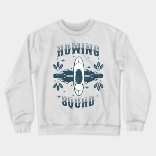 rowing squad Crewneck Sweatshirt